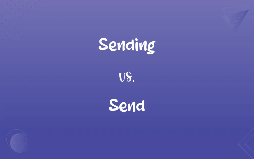 Sending vs. Send What’s the Difference?