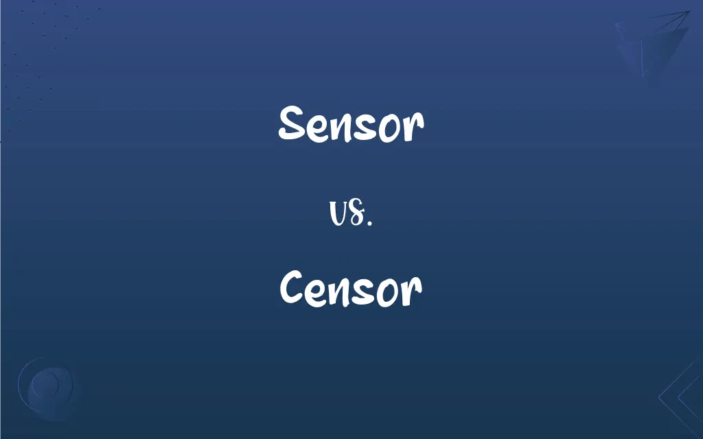 Sensor vs. Censor What’s the Difference?