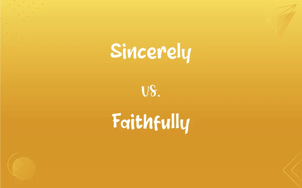 Sincerely vs. Faithfully What’s the Difference?