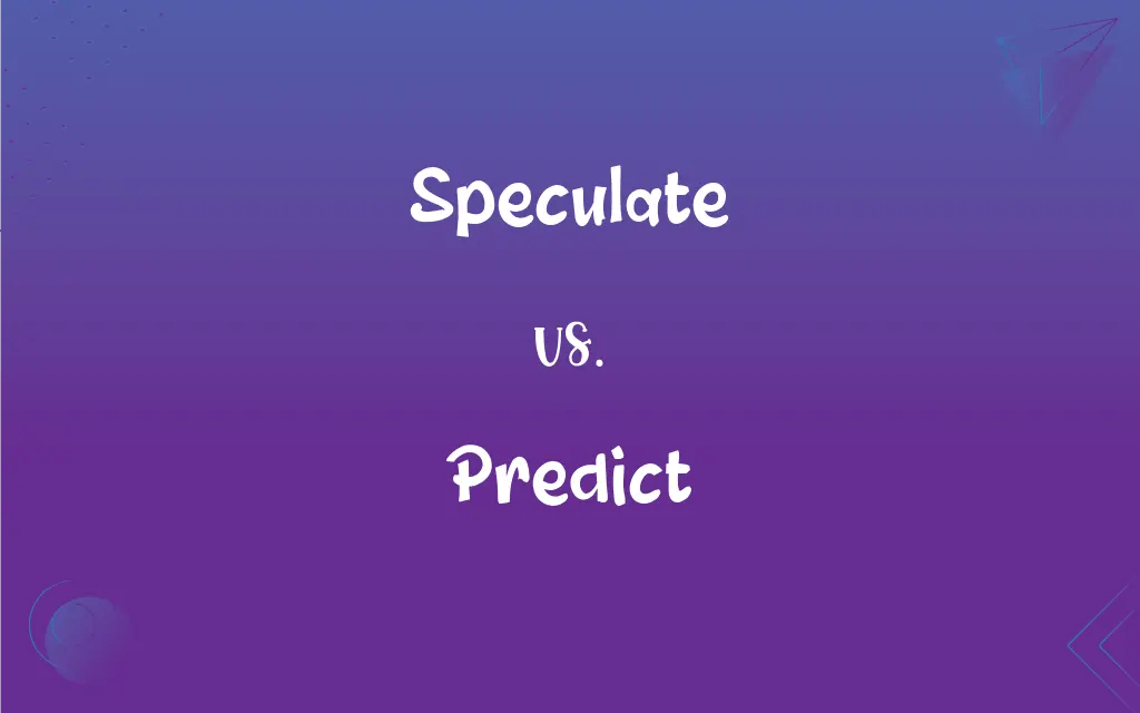 Speculate vs. Predict What’s the Difference?