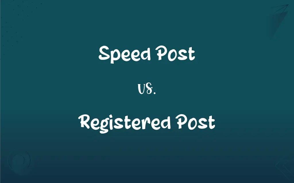 Speed Post vs. Registered Post What’s the Difference?