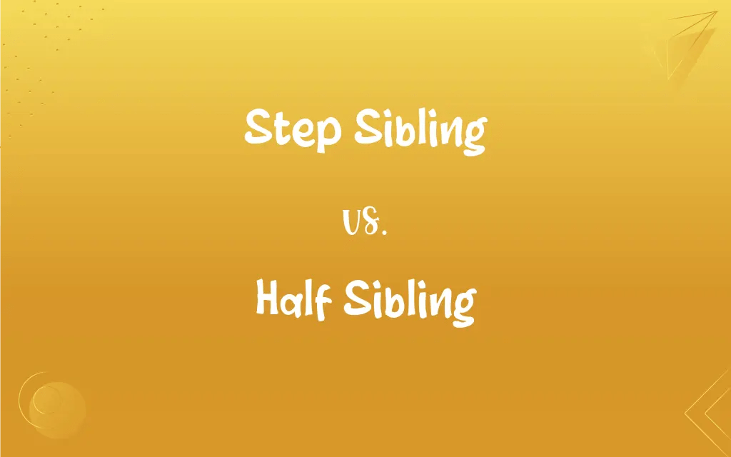 Step Sibling vs. Half Sibling What???s the Difference?
