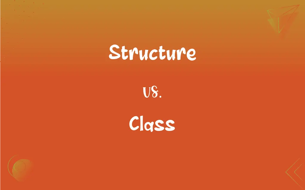 Structure vs. Class: What’s the Difference?