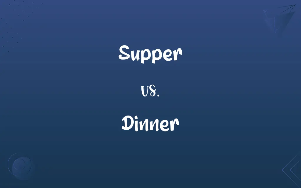 Supper vs. Dinner What’s the Difference?