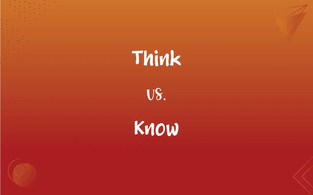 Think vs. Know What’s the Difference?