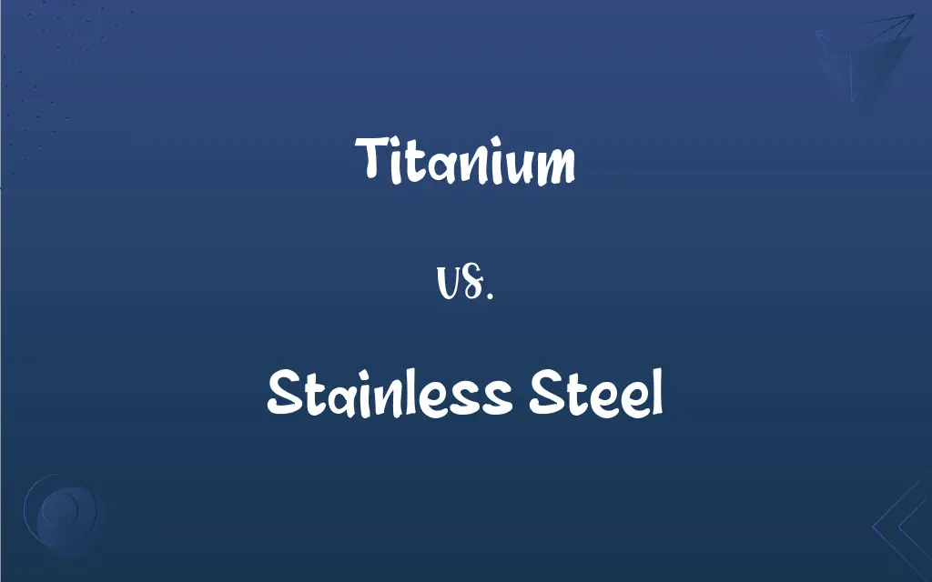 Titanium vs. Stainless Steel What’s the Difference?
