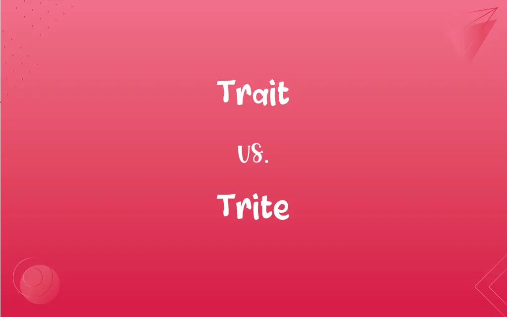 Trait vs. Trite What’s the Difference?