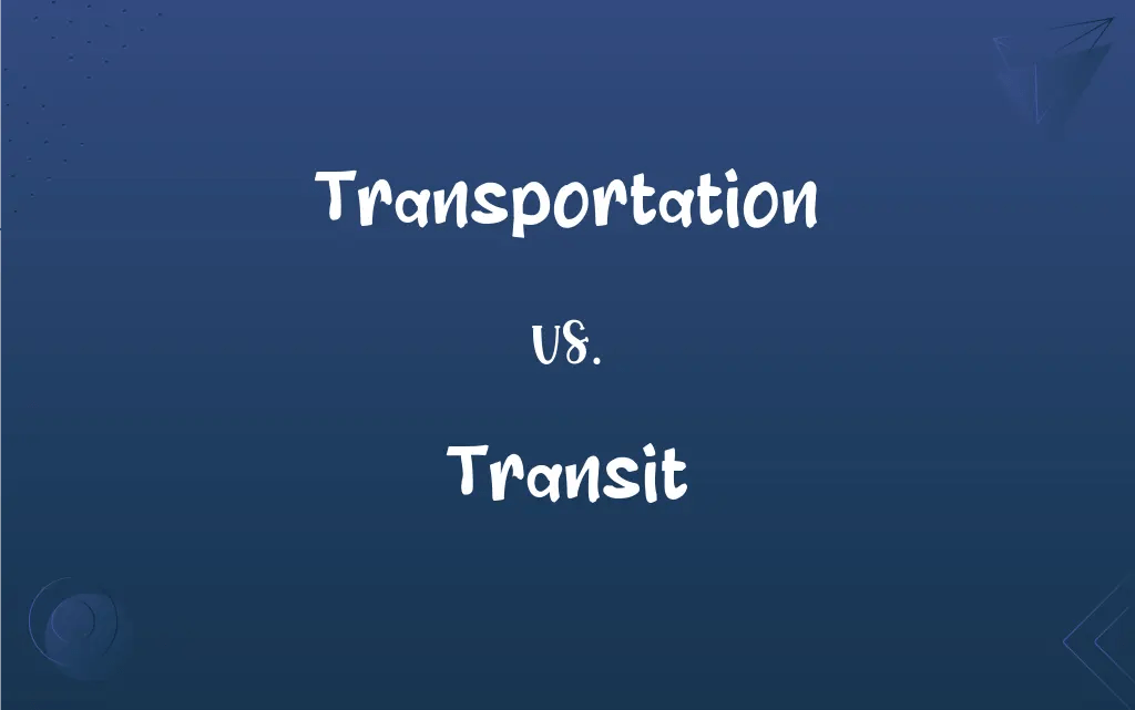 Transportation vs. Transit What’s the Difference?