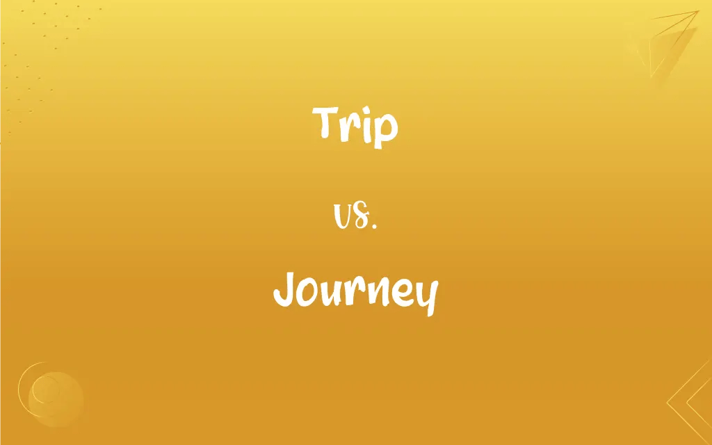 Trip vs. Journey What’s the Difference?