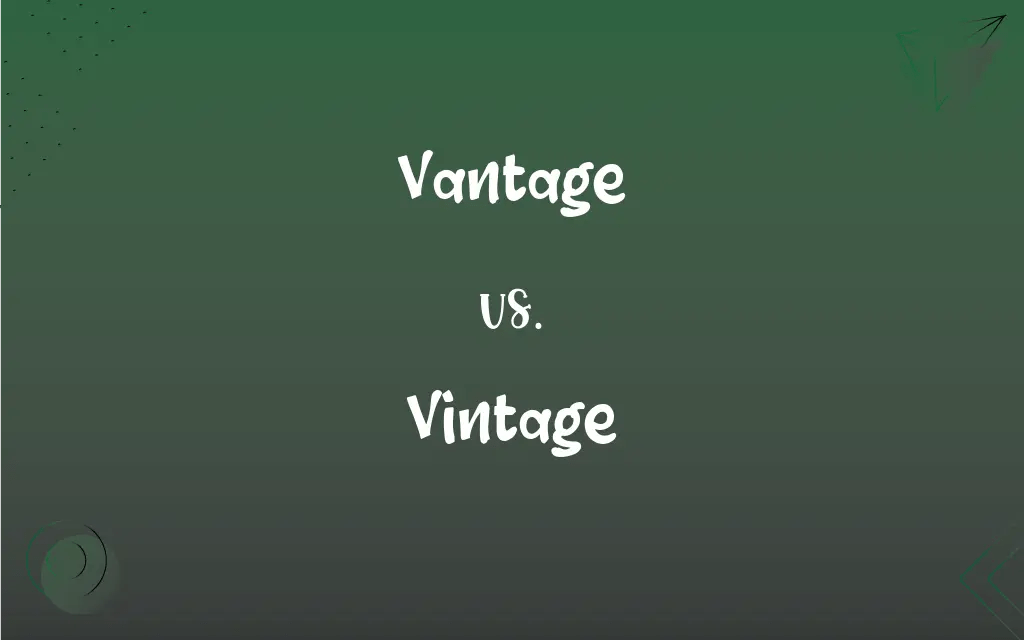 Vantage vs. Vintage What’s the Difference?