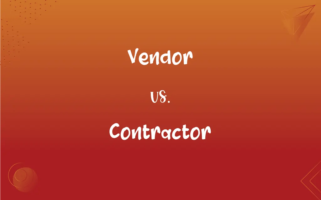 Vendor vs. Contractor What’s the Difference?