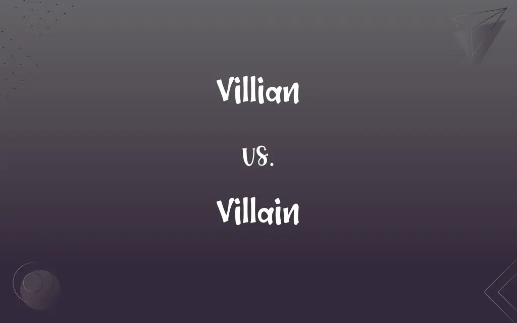Villian vs. Villain Mastering the Correct Spelling