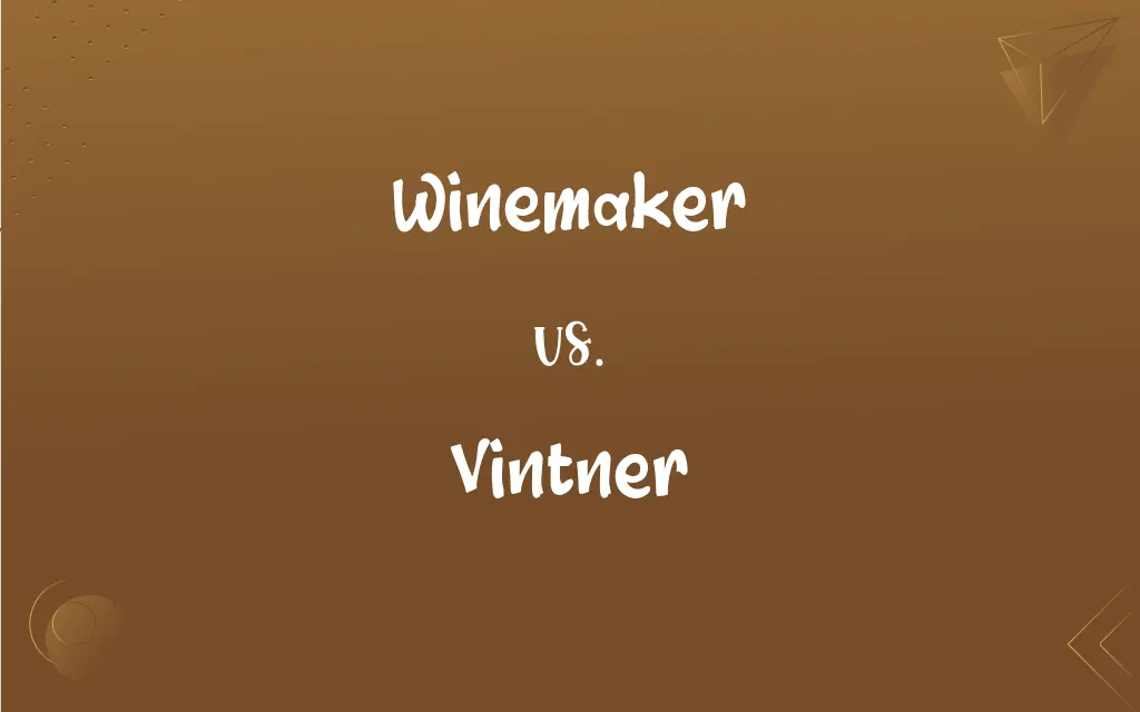 Winemaker vs. Vintner What’s the Difference?
