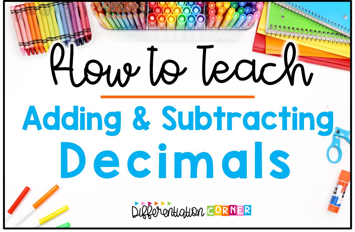 How To Teach Adding And Subtracting With Decimals | Differentiation Corner