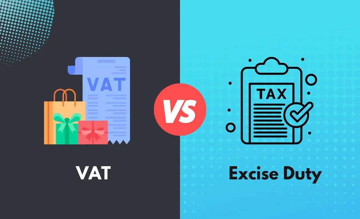 VAT vs. Excise Duty What's The Difference (With Table)