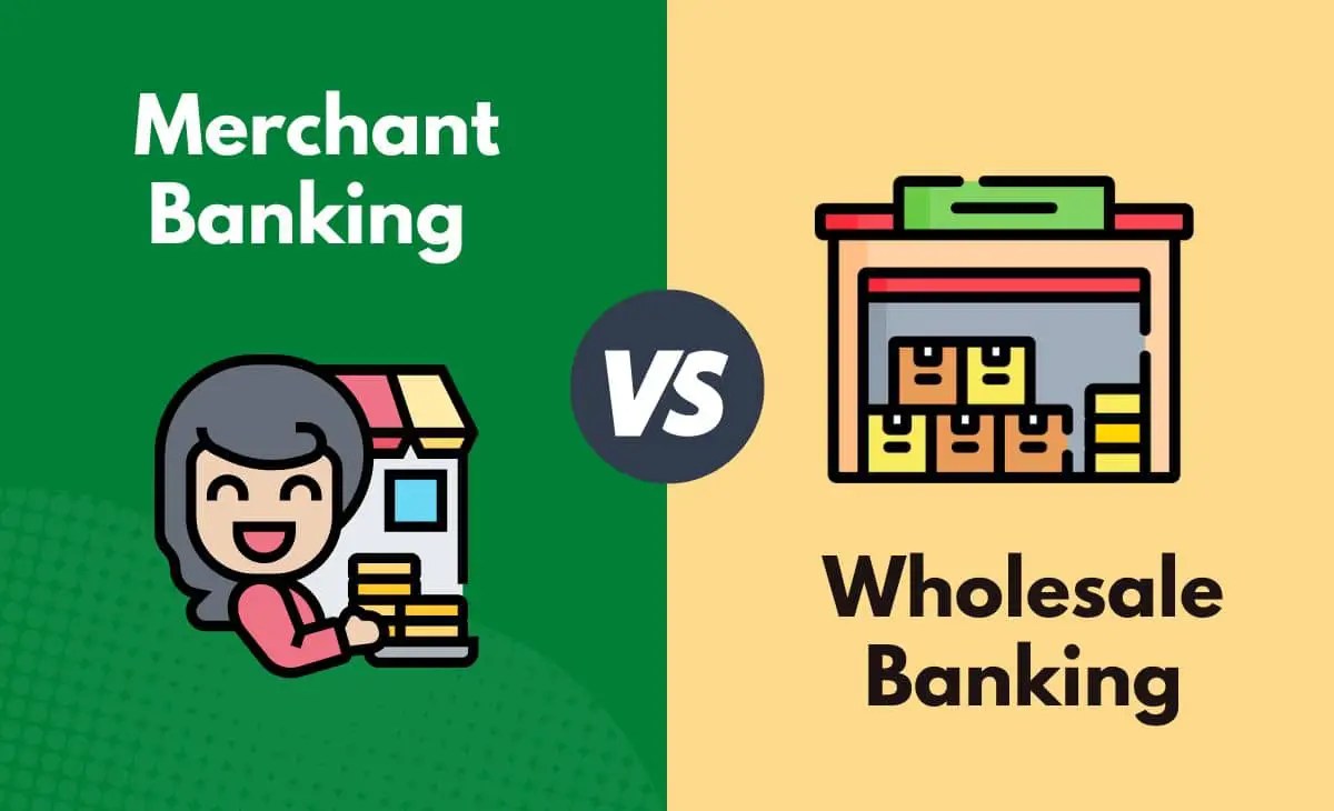 Merchant Banking vs. Wholesale Banking What's The Difference (With Table)