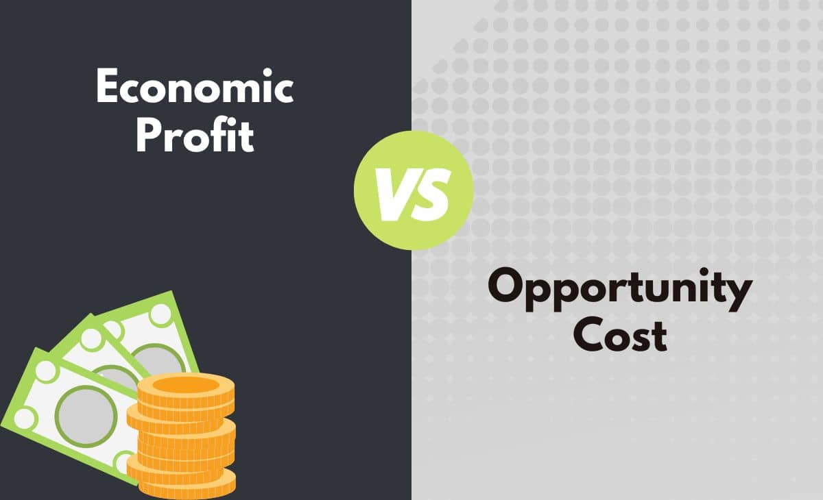 Economic Profit vs. Opportunity Cost What's The Difference (With Table)