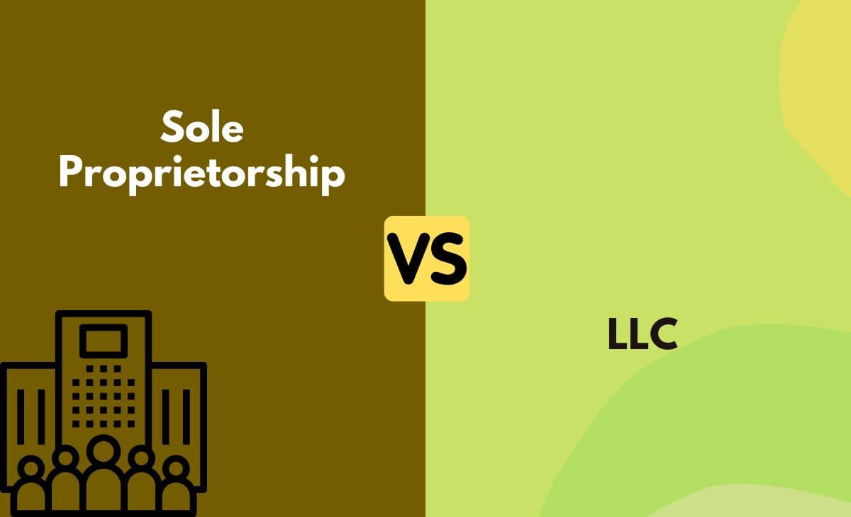 Sole Proprietorship vs. LLC What's The Difference (With Table)