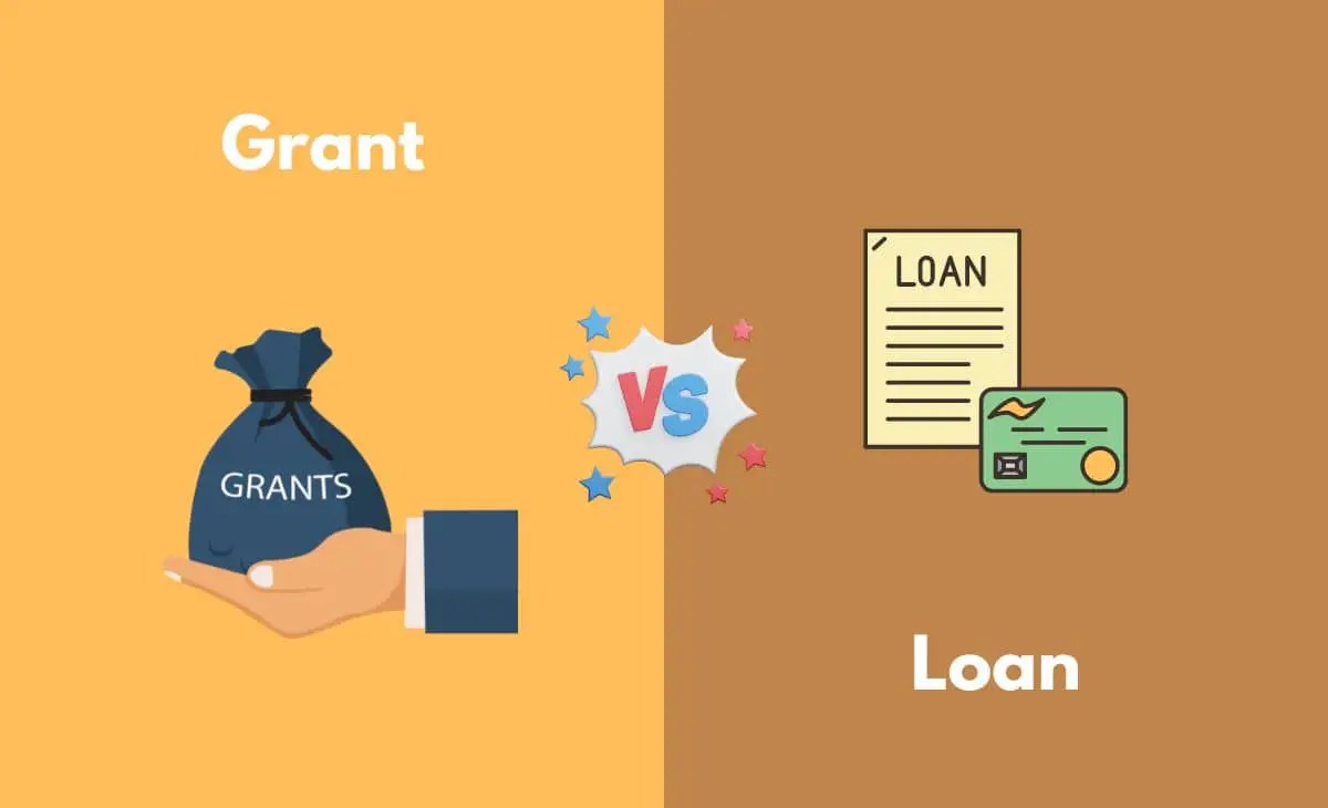 Grant vs. Loan What's The Difference (With Table)