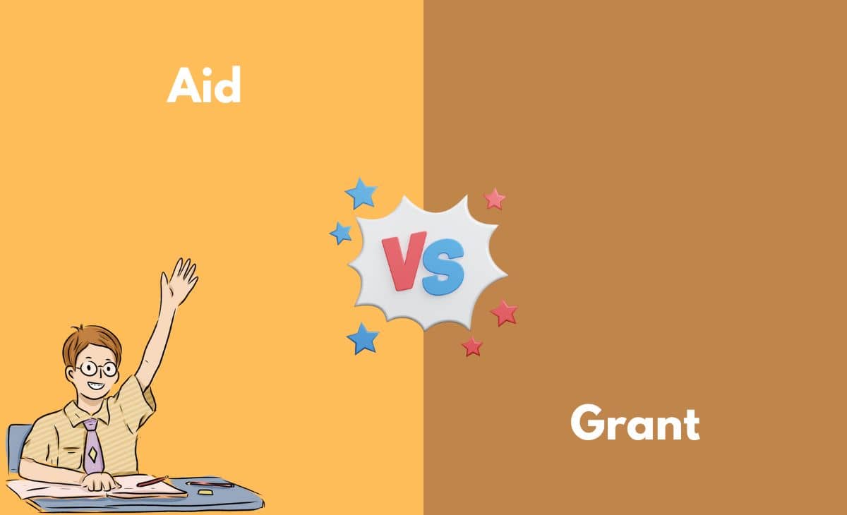 Aid vs. Grant What's The Difference (With Table)