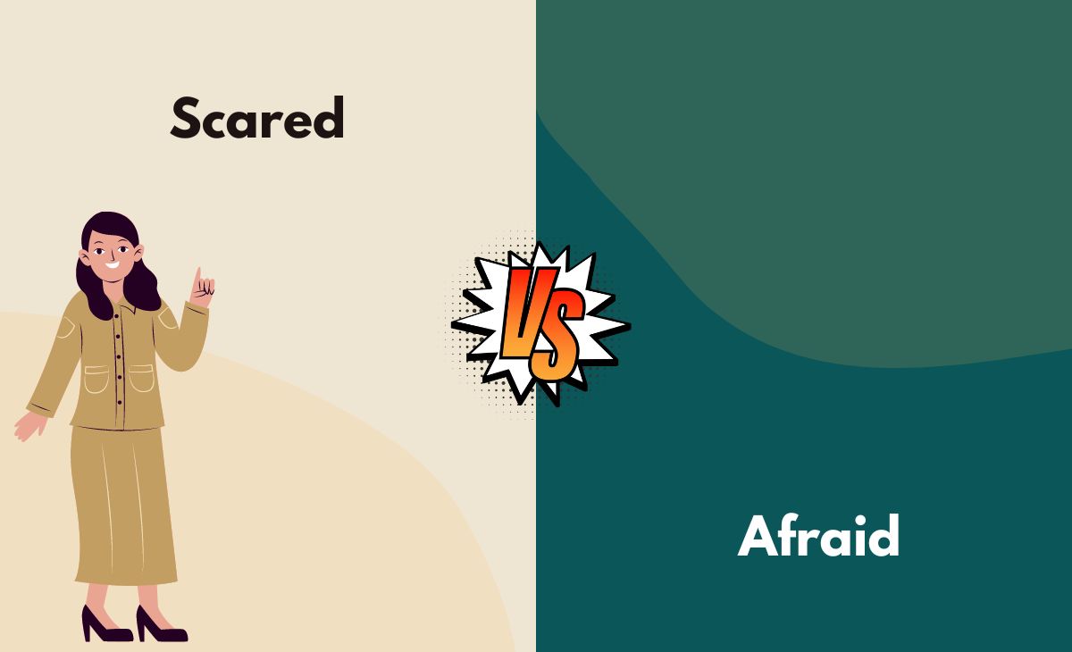 Scared vs. Afraid What's The Difference (With Table)