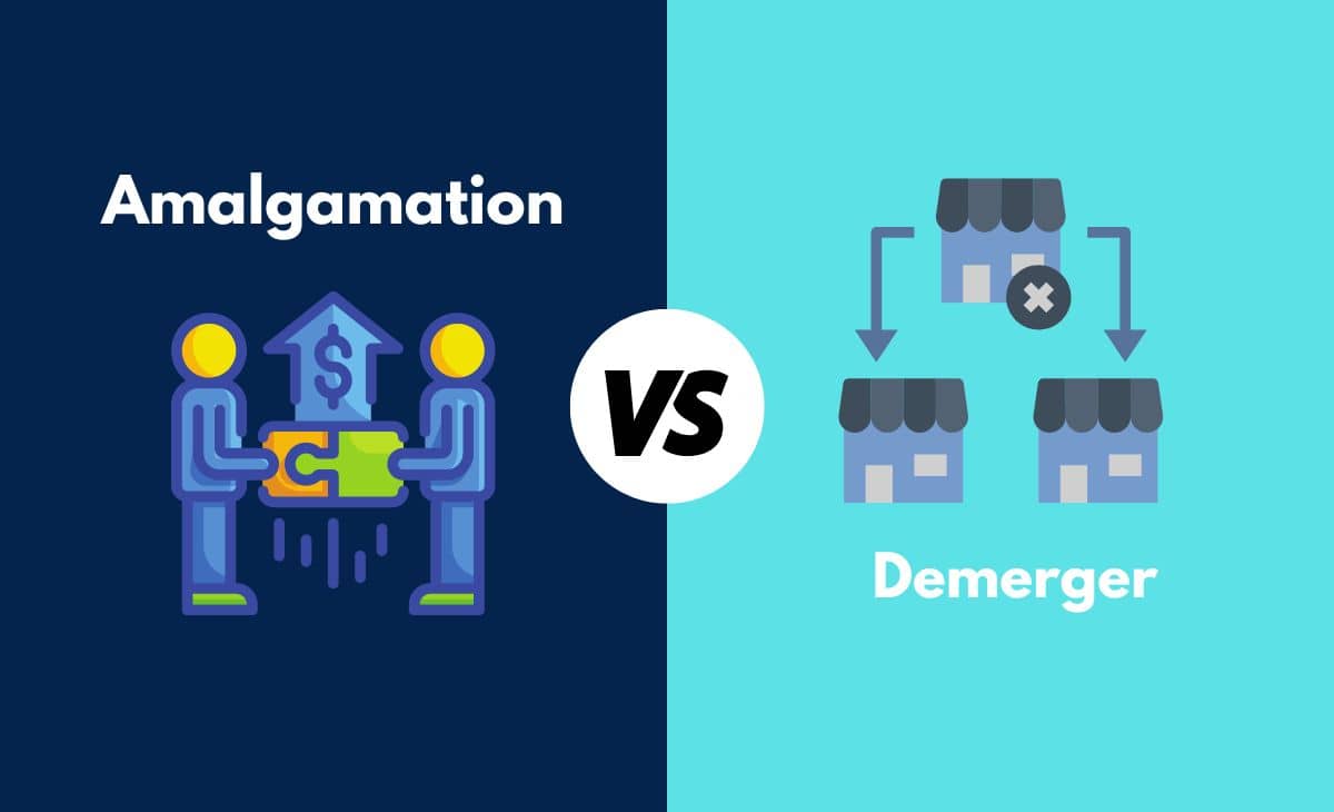 Amalgamation vs. Demerger What's The Difference (With Table)