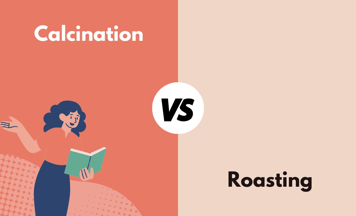 Calcination vs. Roasting What's The Difference (With Table)