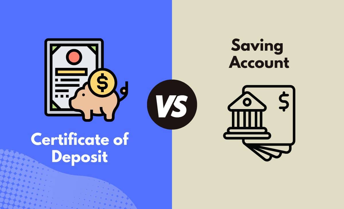 CD vs. Saving Account What's The Difference (With Table)