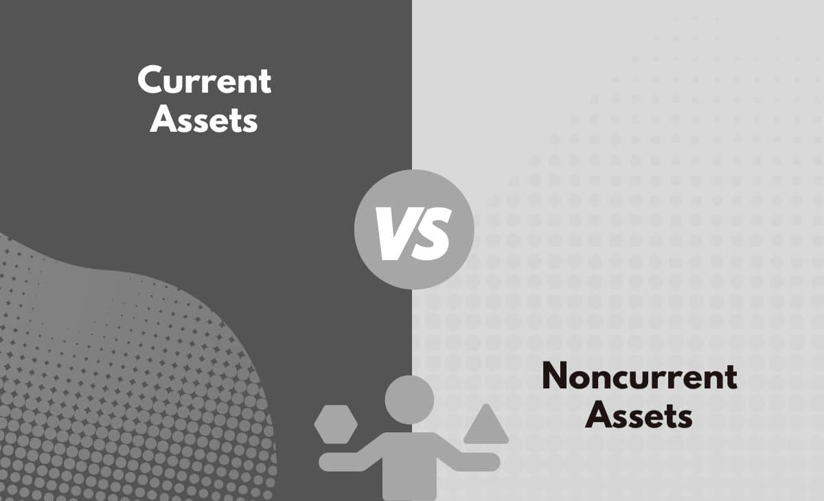 Current vs. Non Current Assets What's The Difference (With Table)