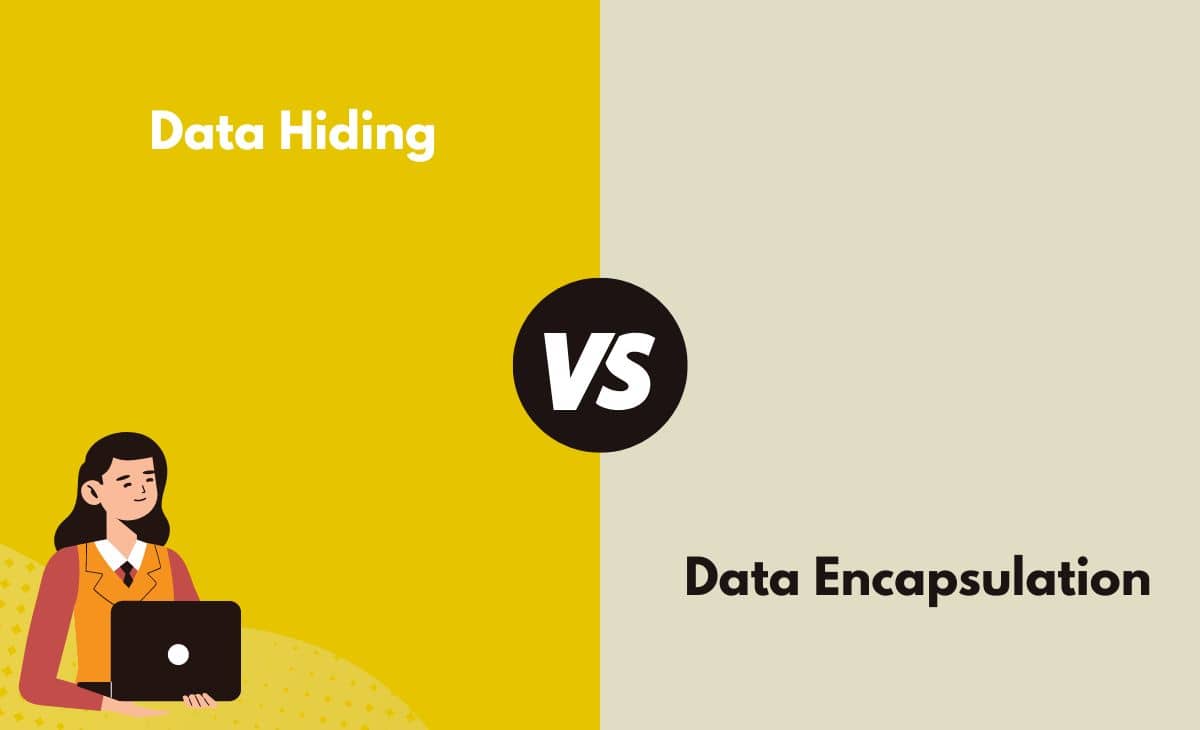 Data Hiding vs. Data Encapsulation What's The Difference (With Table)