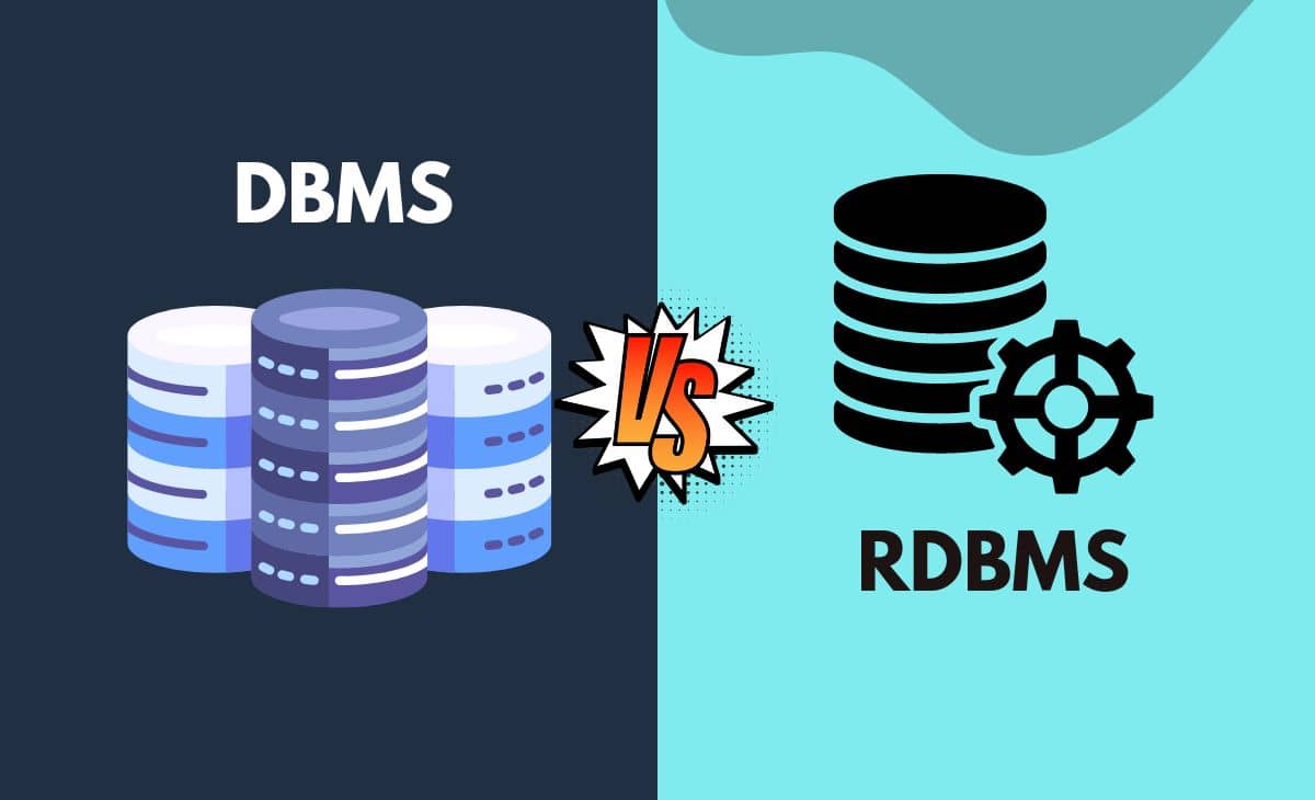 DBMS vs. RDBMS What's The Difference (With Table)