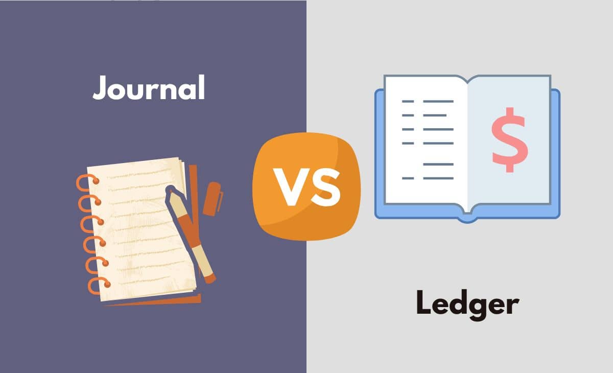 Journal vs. Ledger What's The Difference (With Table)
