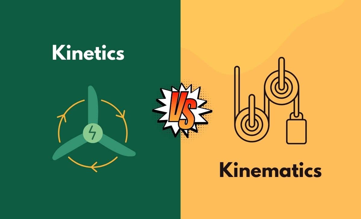 vs. Kinematics What's The Difference (With Table)