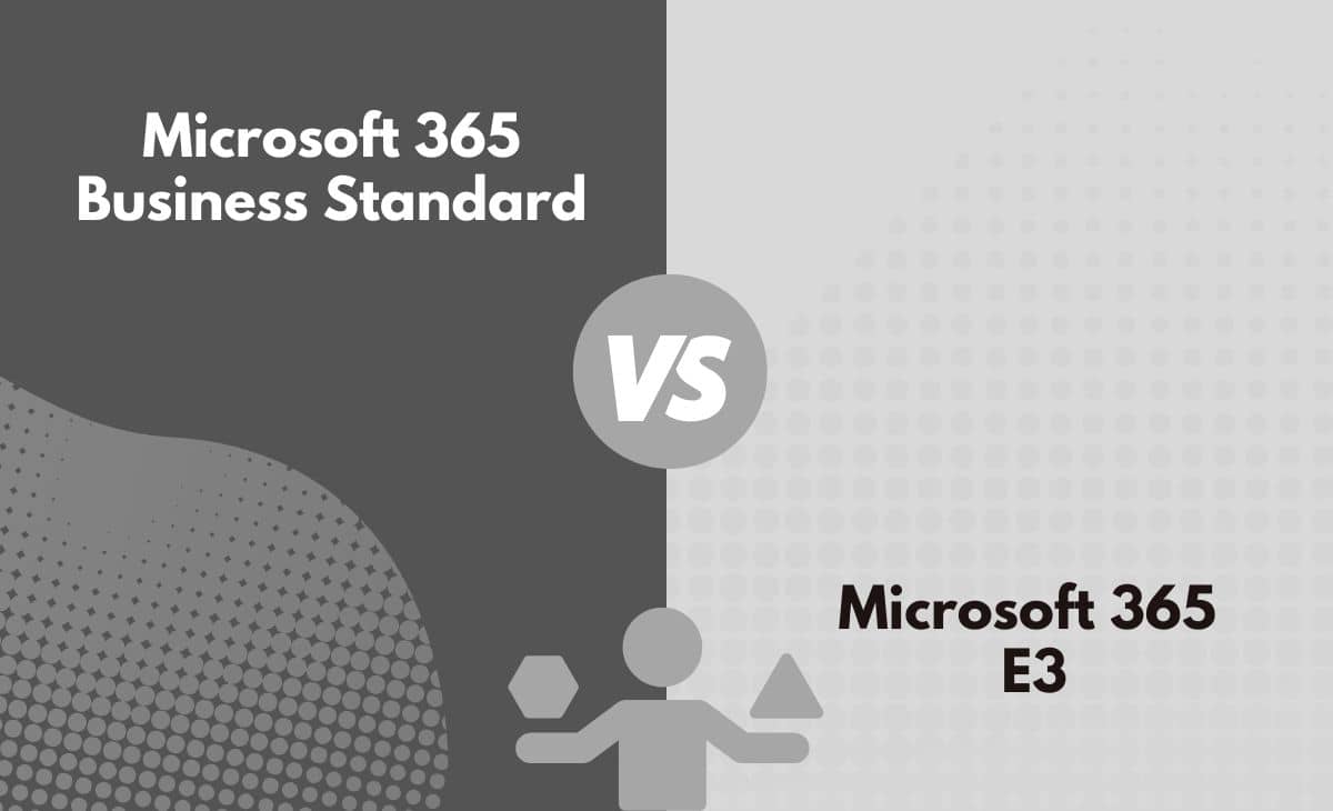 Microsoft 365 Business Standard vs. Microsoft 365 E3 What's The
