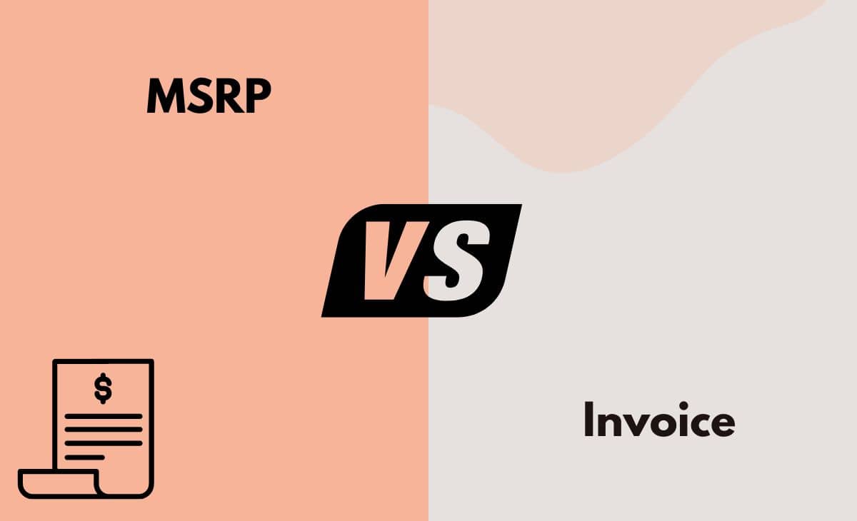 MSRP vs. Invoice What's The Difference (With Table)