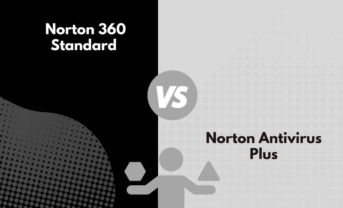 Norton 360 Standard vs. Norton Antivirus Plus What's The Difference