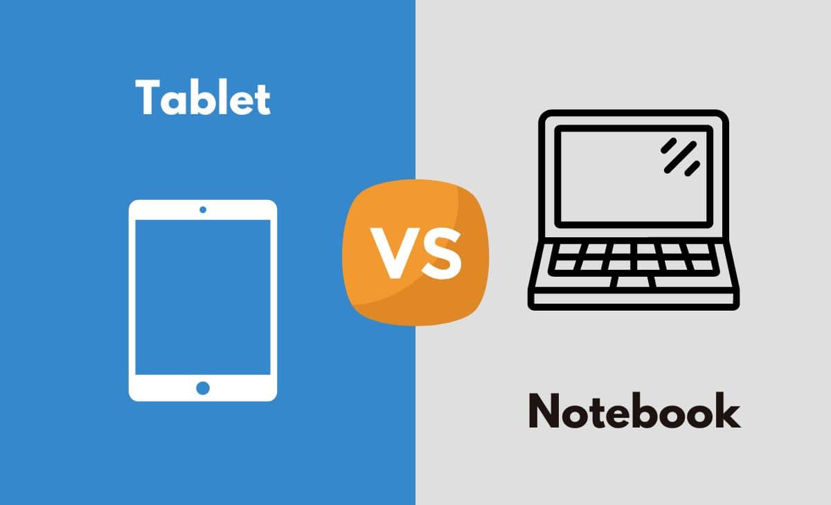 Tablet vs. Notebook What's The Difference (With Table)