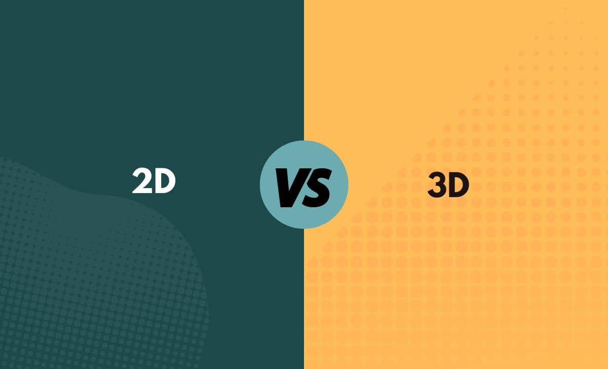 2D vs. 3D What's the Difference (With Table)