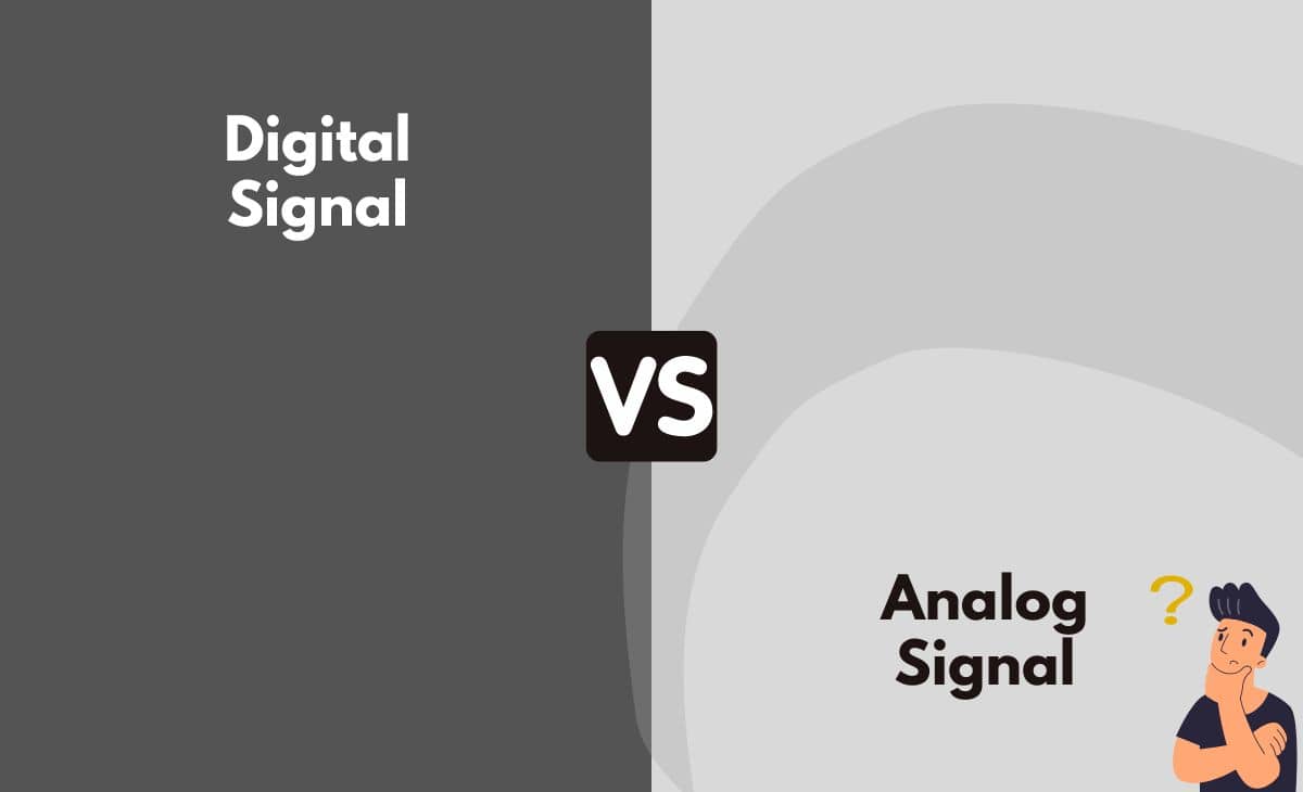 Digital Signal vs. Analog Signal What's the Difference (With Table)