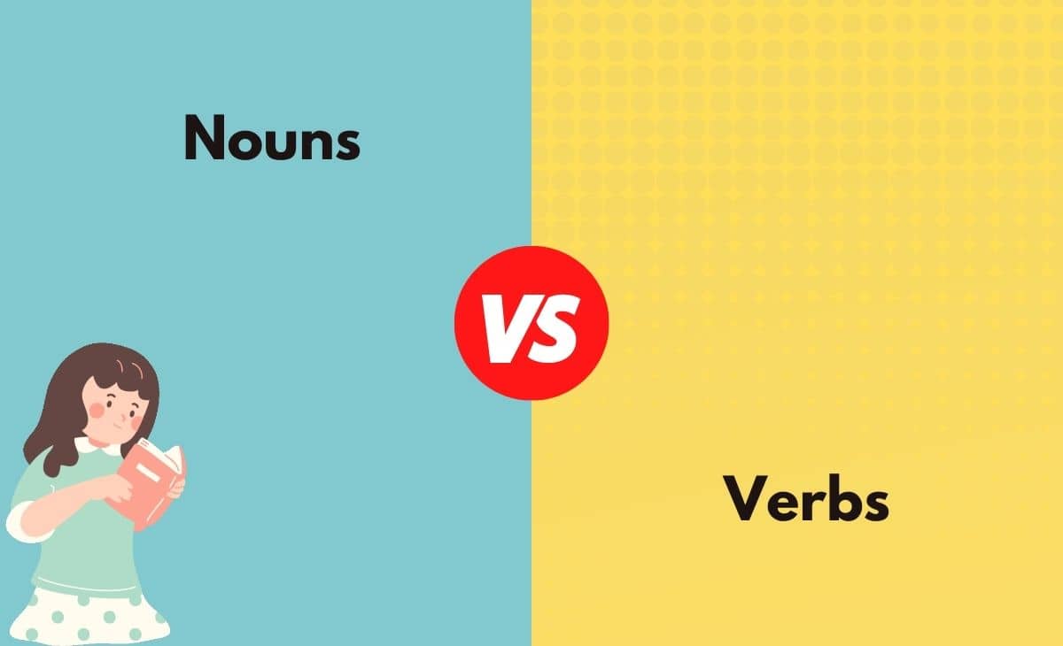 Nouns vs. Verbs What's the Difference (With Table)