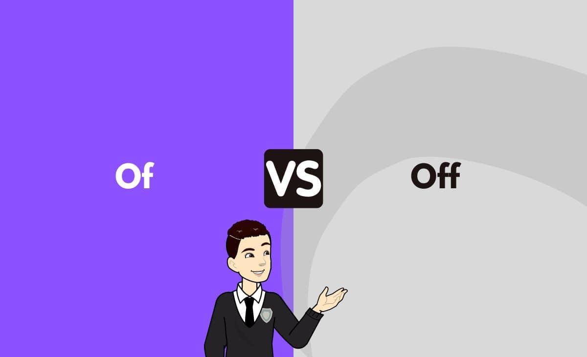 Of vs. Off What's the Difference (With Table)