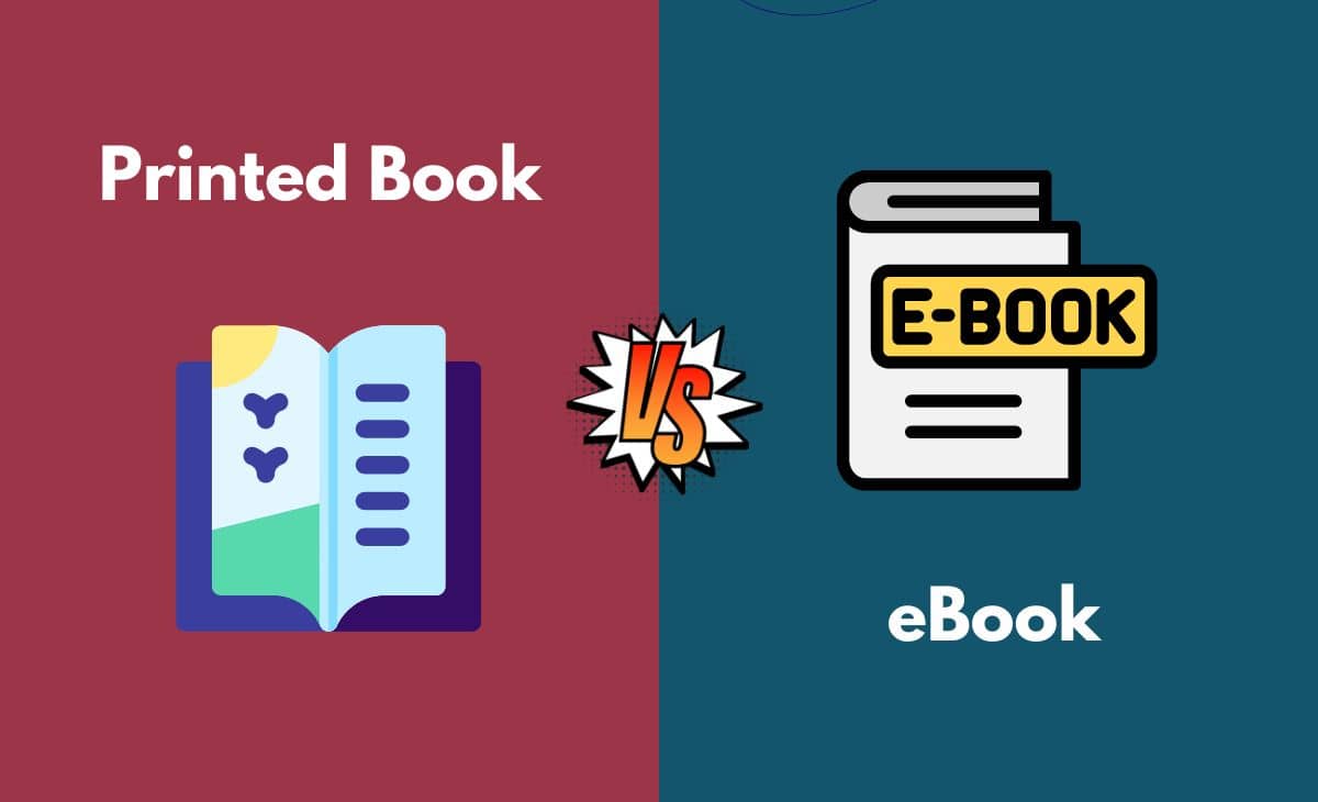 Printed Book vs. eBook What's the Difference (With Table)