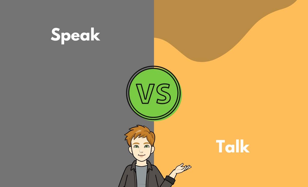 Speak vs. Talk What's the Difference (With Table)