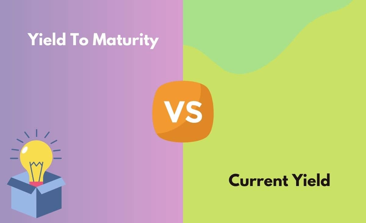 Yield To Maturity vs. Current Yield What's the Difference (With Table)