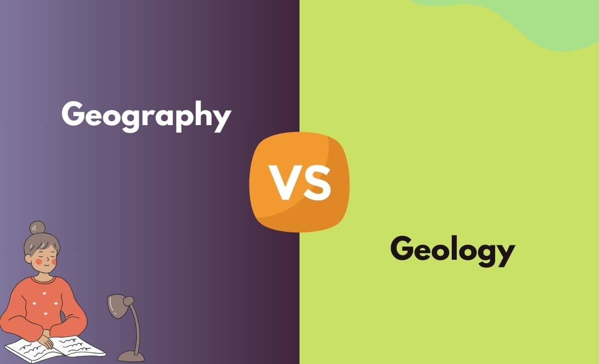 Geography vs. Geology What's the Difference (With Table)