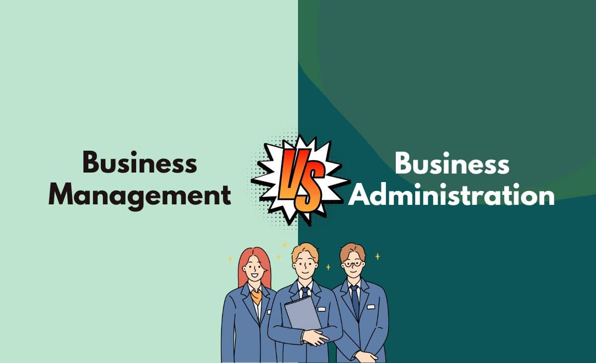 Business Management vs. Administration What's the Difference (With Table)