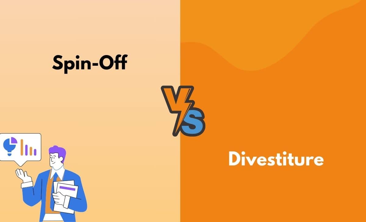 SpinOff vs. Divestiture What's the Difference (With Table)