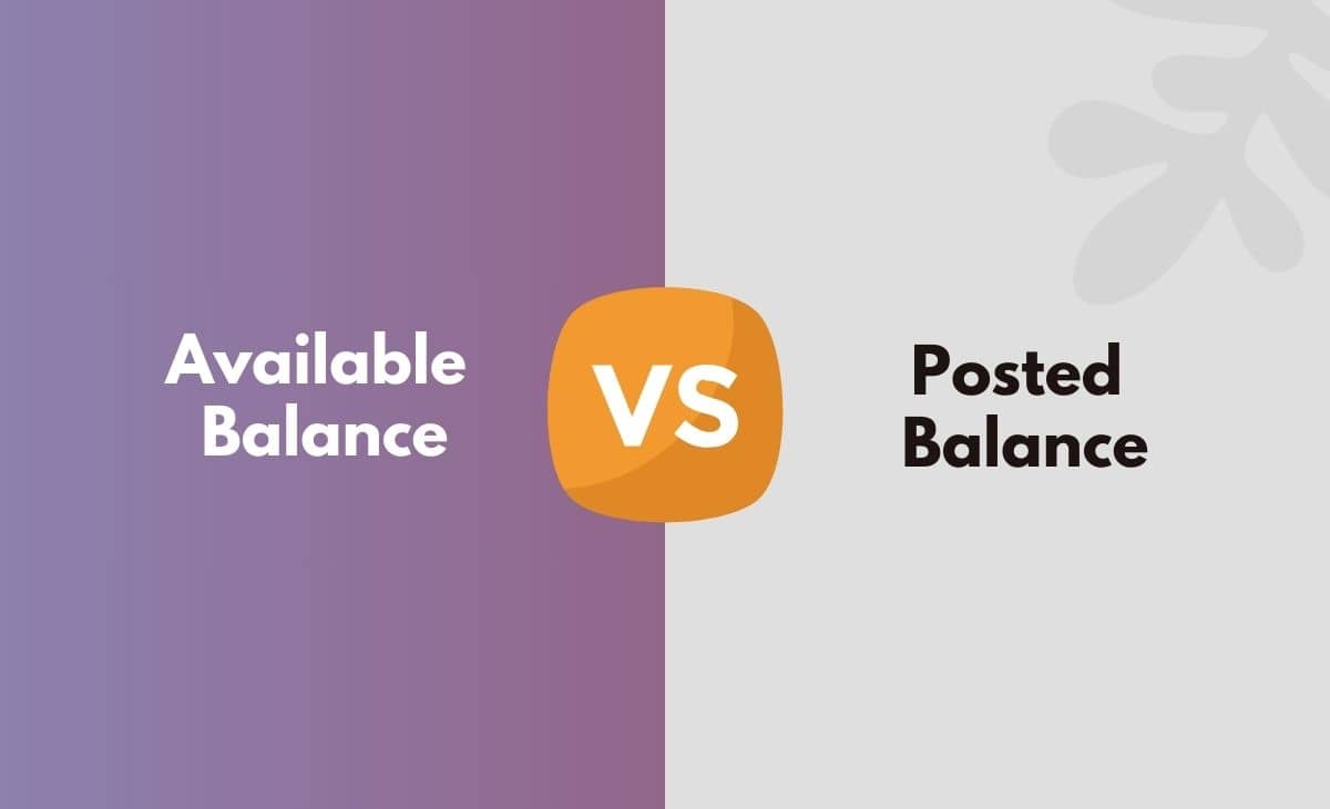 Available Balance vs. Posted Balance What's the Difference (With Table)