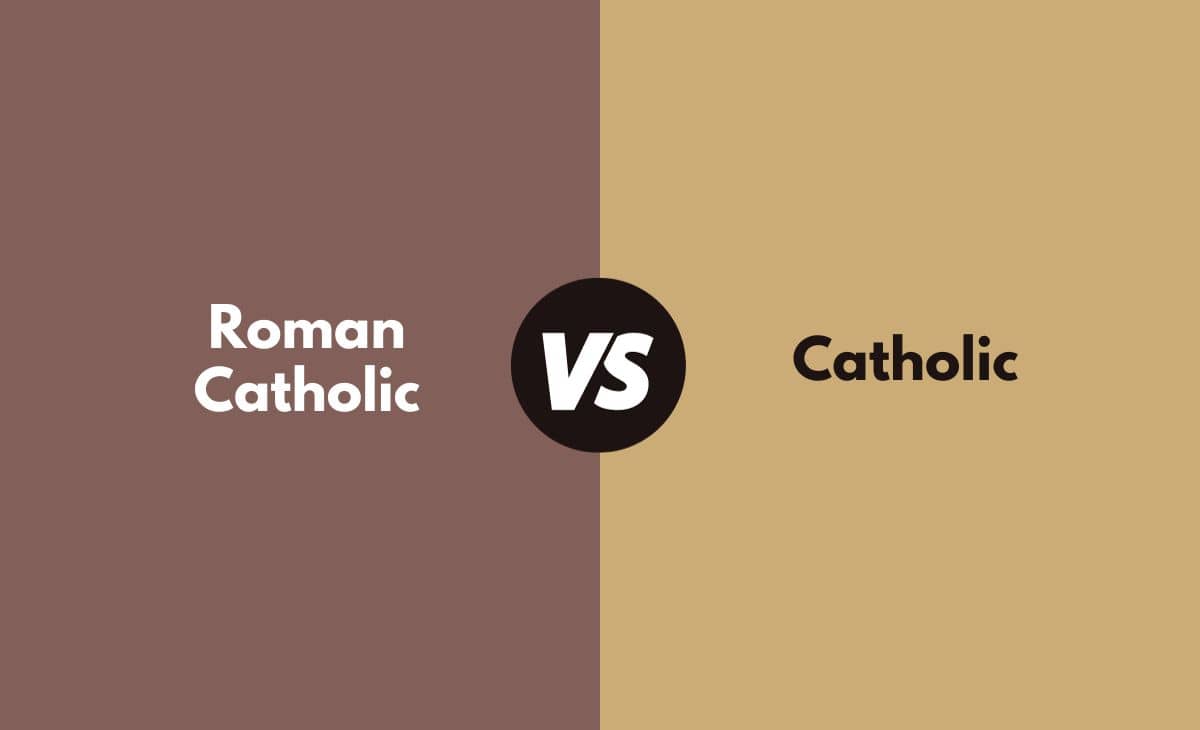 Roman Catholic vs. Catholic What's the Difference (With Table)