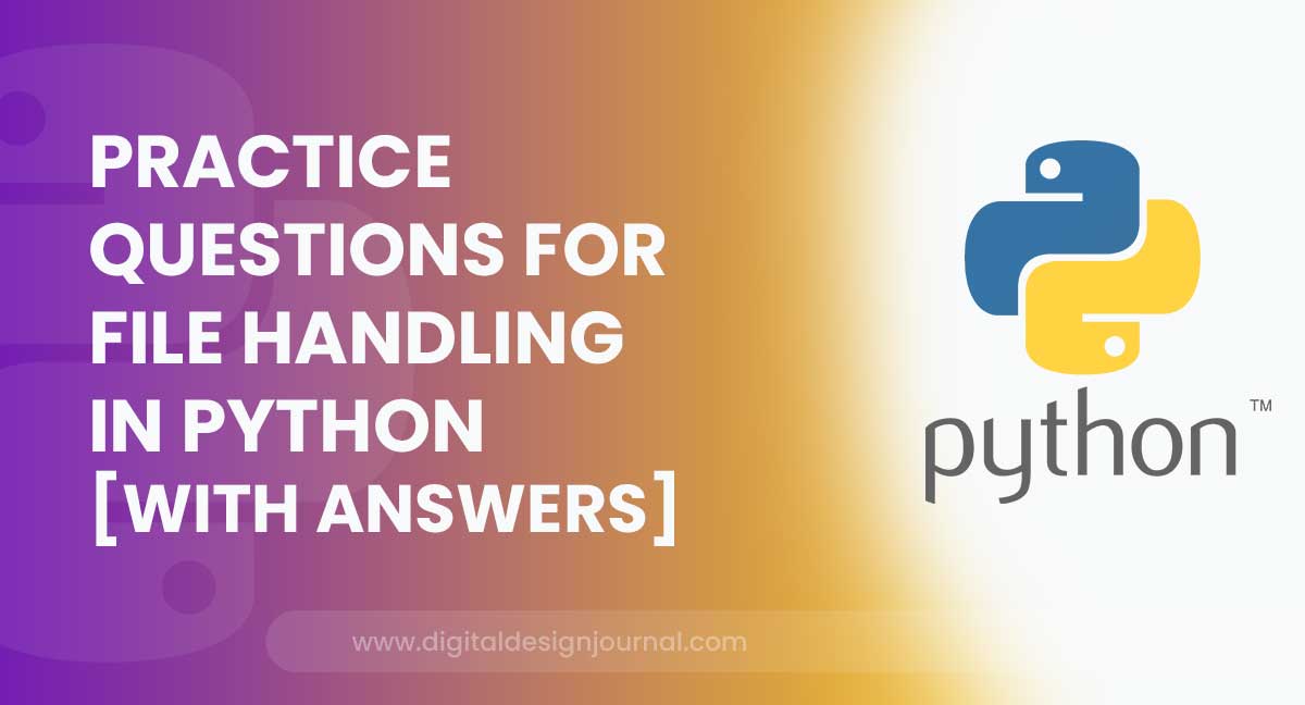 19 Practice Questions For File Handling in Python [With Answers]